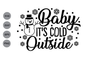 Download Baby Its Cold Outside Svg - Cold Collection